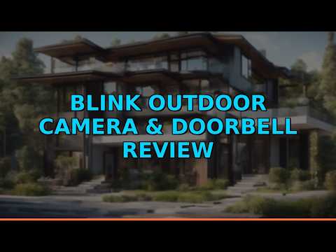 Blink Outdoor Camera & Doorbell Review