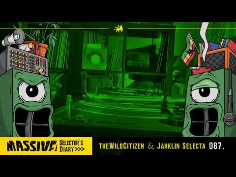 MASSIVE! Selector's Diary 087 - The Wild Citizen & Jahklin Selecta - Roots Reggae, Dub, Steppers …