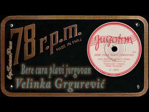 Velinka Grgurević - Bere cura plavi jorgovan