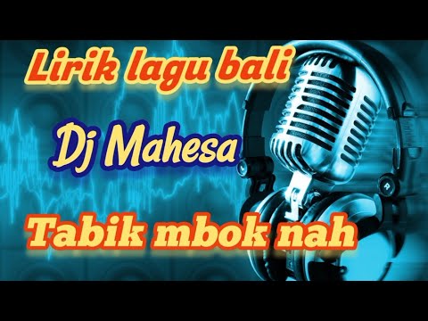lirik lagu bali_Dj Mahesa _ Tabik Mbok Nah