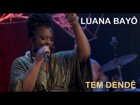 Luana Bayô - Tem Dendê (Nei Lopes e Reginaldo Bessa)