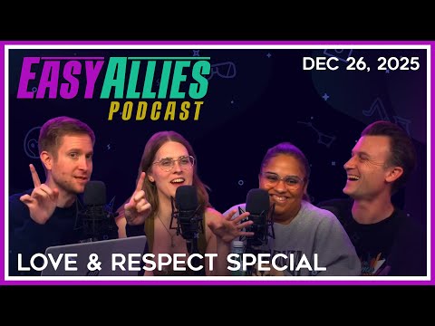 2025 Love & Respect Special - Easy Allies Podcast - Dec 26, 2025
