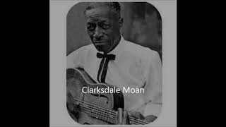 Son House-Clarksdale Moan