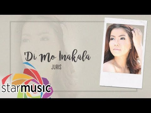 'Di Mo Inakala - Juris (Official Lyric Video) | Dreaming Of You