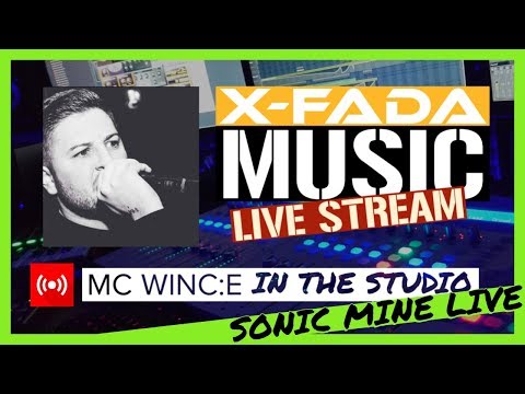 MC WINC:E - Sonic Mine LIVE - The X-Fada LIVE Stream