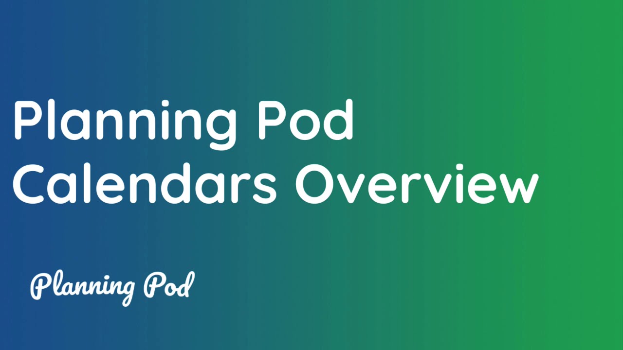 Planning Pod - Calendars Overview