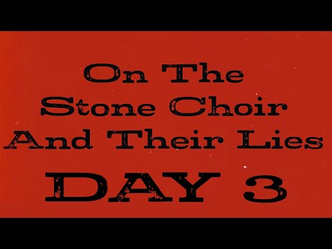 F4F | On The Stone Choir and Their Lies Day 3/3