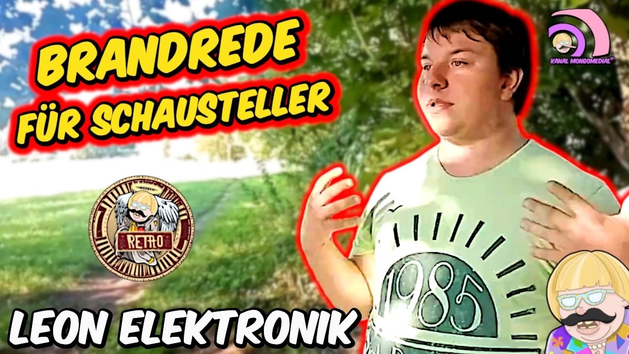 Leon Elektronik Retro: Für die SCHAUSTELLER, für die MENSCHEN! |Kanal Mongomedial