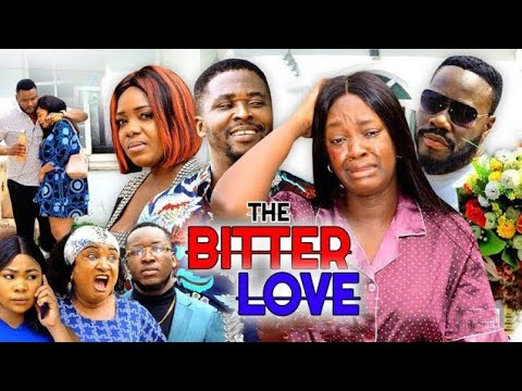 The Bitter Love Season 5&6 - Luchy Donalds 2022 Latest Nigerian Nollywood Movie