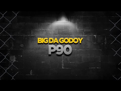 BIG DA GODOY - P90