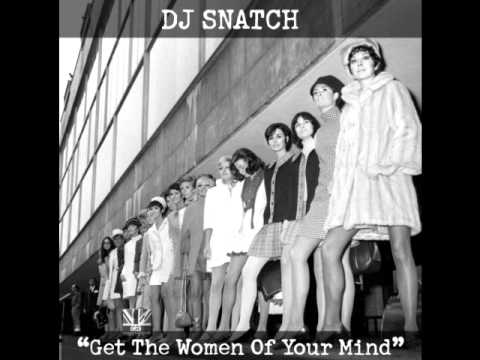 DJ Snatch - Get The Women Off Your Mind