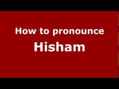 How to Pronounce Hisham - PronounceNames.com