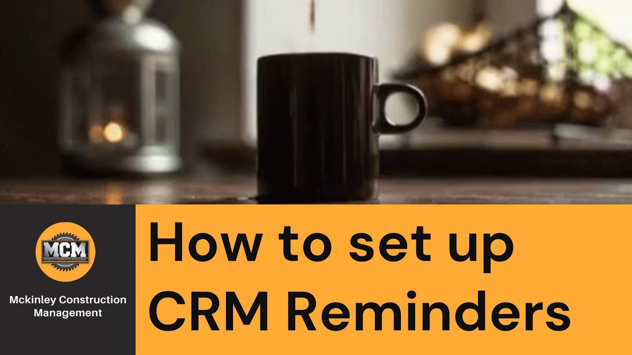 MCM Production | How to Set CRM Reminders for Employees