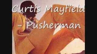 Curtis mayfield - Pusherman