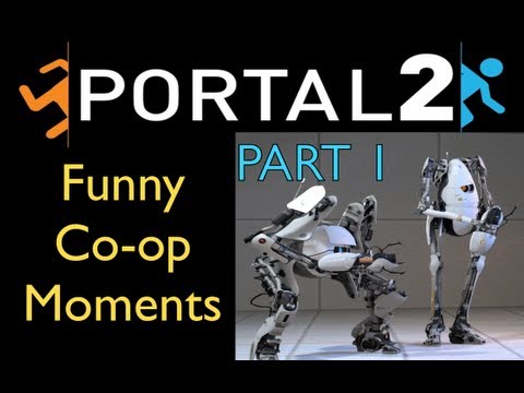Funny Portal 2 Co-op Moments : : Part 1