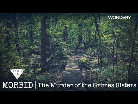 The Murder of the Grimes Sisters | Morbid | Podcast