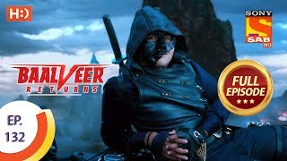 Baalveer Returns - Ep 132 - Full Episode - 11th Ma