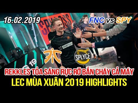 [LEC 2019] FNC vs SPY Highlights | Khi siêu xạ thủ Rekkles được bắn cháy máy sẽ tỏa sáng gánh team