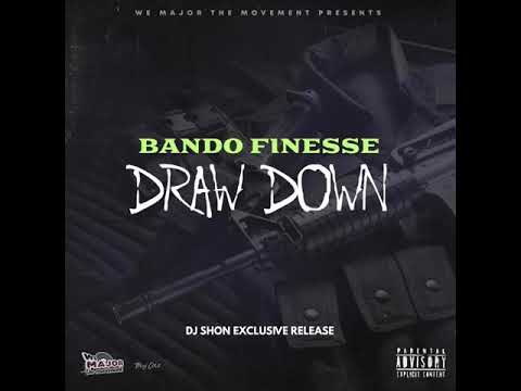 Bando Finesse - Draw Down