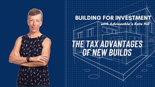 BUILDING FOR INVESTMENT: The Tax Advantages of New Builds