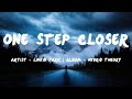 One Step Closer Lyrics Linkin Park