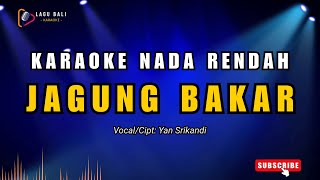 Download lagu [Nada Rendah] Karaoke Jagung Bakar - Yan Srikandi | Lagu Bali Karaoke mp3