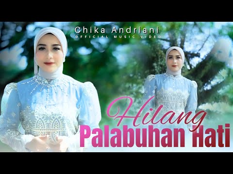 Chika Andriani - Hilang Palabuhan Hati | Dendang Minang Terbaru 2025 (Official Musik Video)