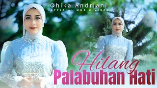 Download lagu Chika Andriani - Hilang Palabuhan Hati | Dendang Minang Terbaru 2025 ( Musik Video) mp3
