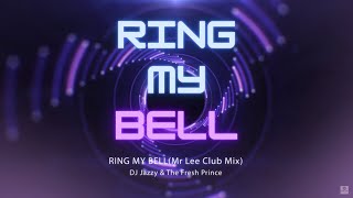 DJ Jazzy Jeff &amp; The Fresh Prince - Ring My Bell (Mr. Lee Club Mix)  Lyrics[CC]