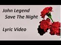 John Legend - Save The Night Lyric Video