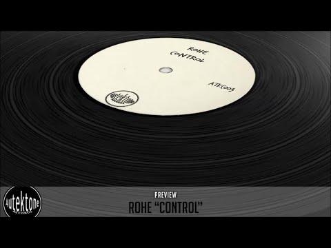 Rohe - Control (Original Mix) - Official Preview (Autektone Records)
