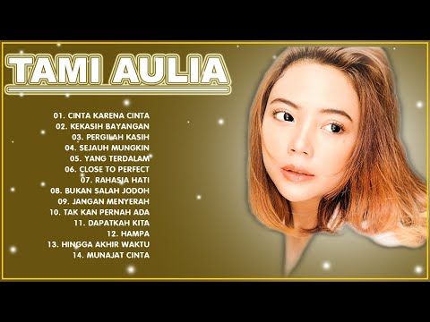 Tami Aulia Full Album Terbaru Juni 2021 - Top 57 Cover Terpopuler Lagu Galau