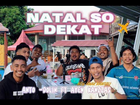 AYEN KANZZAS -ANTO FT DOLIN(NATAL SO DEKAT vs ANI PIGI-official music vidio