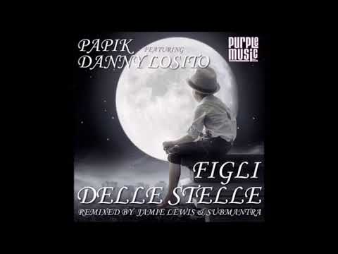 Papik, Danny Losito - Figli Delle Stelle (Jamie Lewis House Mix