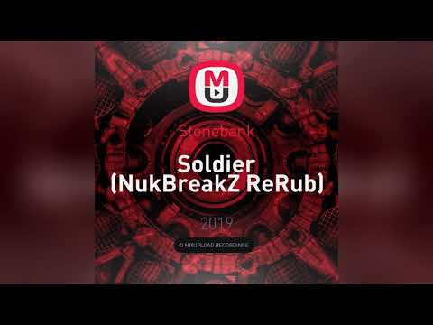 Mixupload.com Presents: Stonebank - Soldier (NukBreakZ ReRub)