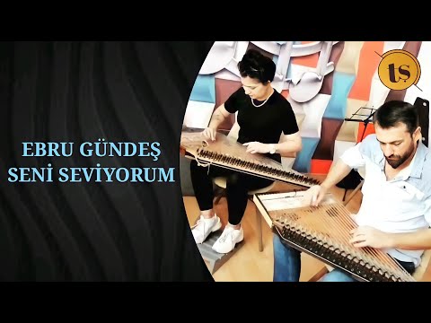 KANUN DERSİ - Seni Seviyorum (Ebru Gündeş)