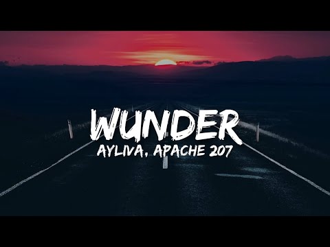 Ayliva & Apache 207 - Wunder (Lyrics)