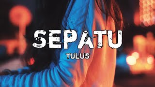 Tulus - Sepatu Lirik