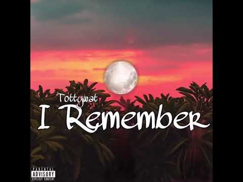 Tottywat - I Remember