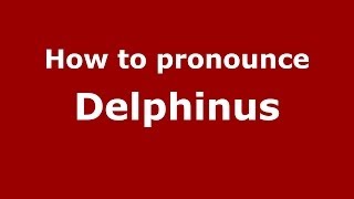 How to pronounce Delphinus