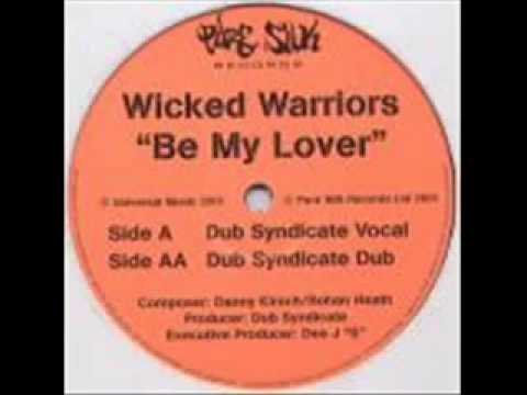 Wicked Warriors - Be My Lover ( Dub Syndicate Vocal