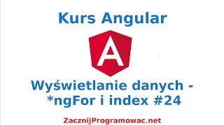Kurs Angular dla każdego - Wyświetlanie danych - *ngFor i index #24