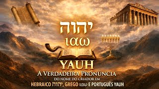 A VERDADEIRA PRONÚNCIA DO NOME DO CRIADOR EM HEBRAICO, GREGO E PORTUGUÊS