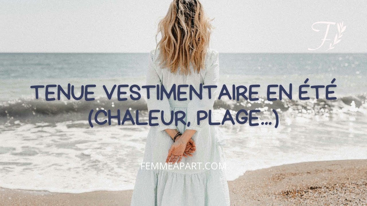 Quelle tenue vestimentaire en été pour une femme catholique ?