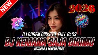 Download lagu DUGEM DJ REMIX FUNKOT ! DJ KEMANA SAJA DIRIMU X MUTIARA IPANK | DJ REMIX FULL BASS TERBAIK 2026 mp3