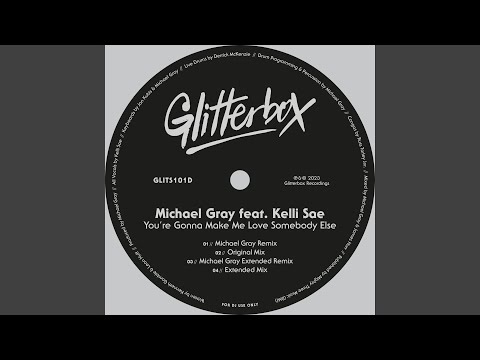 You're Gonna Make Me Love Somebody Else (Michael Gray Extended Remix)