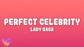 Lady Gaga - Perfect Celebrity