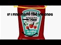If I find Mayonnaise the video ends| Google search-ketchup If I find Mayonnaise the video ends| Google search-ketchup
