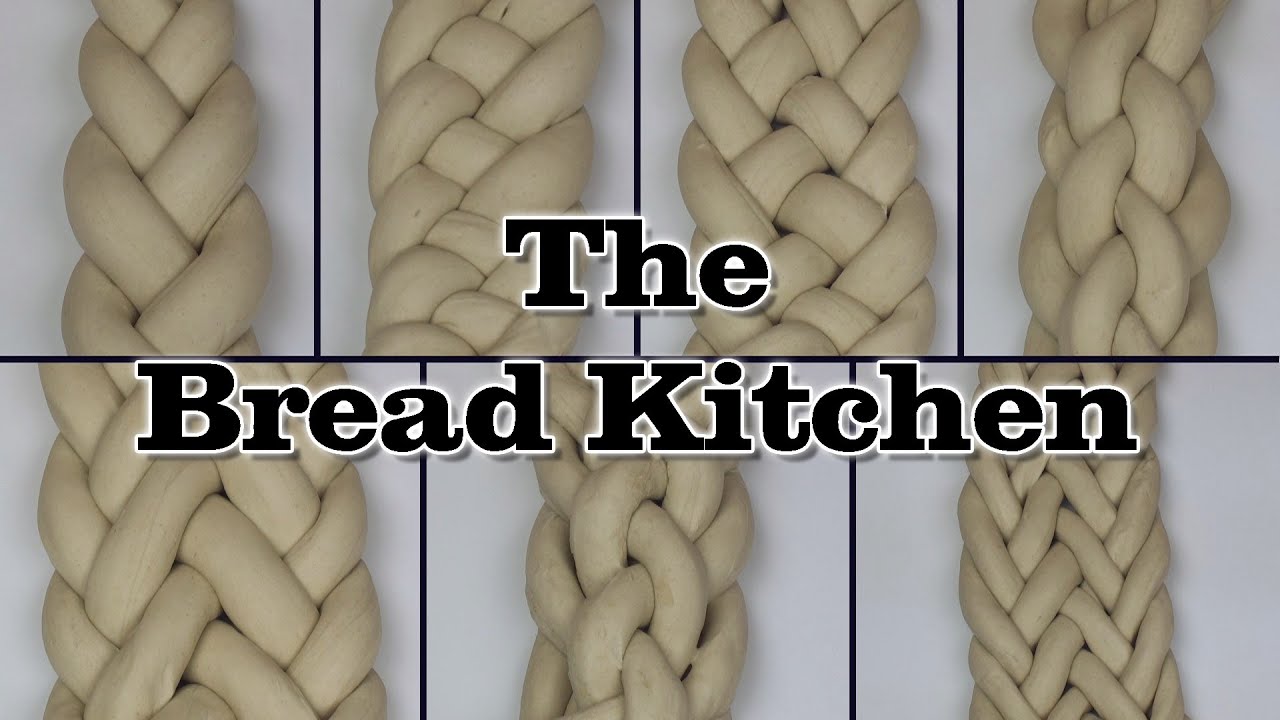 How to Braid: 3- 4- 5- 6- 7- 8- and 9-Strand Braids in The Bread Kitchen
