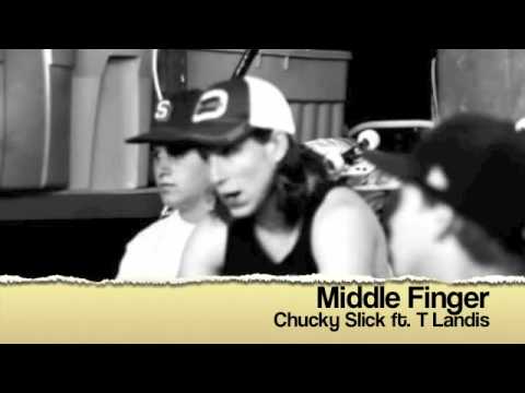 Chucky Slick ft. T Landis- Middle Finger (Ignorance is Bliss)